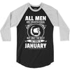 All Men Are Created Equal But Only the Best Are Born In January 3/4 Sleeve Shirt