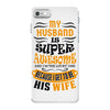 My Husband Is Super Awesome iPhone 7 Case