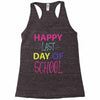 happy laft day of school Racerback Tank