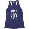 born in 90s Racerback Tank