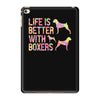 life is better with boxers iPad Mini 4