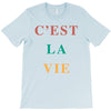 Cest La Vie T-Shirt