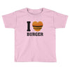 i love burger Toddler T-shirt