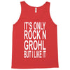 rock n grohl Tank Top