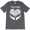 heart of a teacher. if you think my hands are full, you should see my T-Shirt