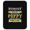 Nobody Is Perfect But If You Are A Poppy You Are Pretty Damn Close Mousepad