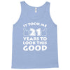 it took me 21 Tank Top