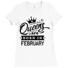 Queens Are Born In February Ladies Fitted T-Shirt