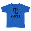 yo, i'm three Toddler T-shirt