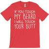 moustache touch my beard T-Shirt
