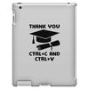Thank You Ctrl+C And Ctrl+V iPad 3 and 4 Case