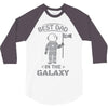 Best Dad in The Galaxy 3/4 Sleeve Shirt