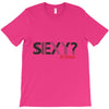 sexy shirt T-Shirt