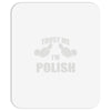trust me i'm polish Mousepad