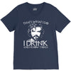i drink and i know things V-Neck Tee