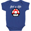 get a life Baby Bodysuit