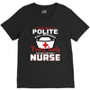 I Was One A Polite Well Mannered Young Lady And Then I Became A Nurse V-Neck Tee