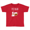 pot head Toddler T-shirt