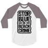 stop blue on black crime 3/4 Sleeve Shirt