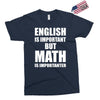 english is important but math is importanter Exclusive T-shirt