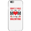 Forget it Girls My Mom Is My Valentine iPhone 6/6s Case