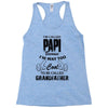 I'm Called Papi Because  I'm Way Too Cool To Be Called Grandfather Racerback Tank