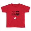 win some, lose some, dim sum Toddler T-shirt