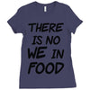 there is no we in food Ladies Fitted T-Shirt