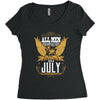 All Men Are Created Equal But Only The Best Are Born In July Women's Triblend Scoop T-shirt