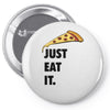 just eat it pizza lover Pin-back button