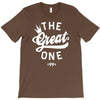 the great one T-Shirt