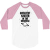 Greatest Sister In The Universe 3/4 Sleeve Shirt