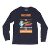 walk away i have anger issues Long Sleeve Shirts