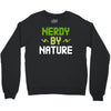 nerdy by nature Crewneck Sweatshirt