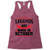 Legends Are Born In October Racerback Tank