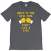Gold Is The New Pink Fight Like A Kid! T-Shirt