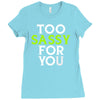 too sassy for you Ladies Fitted T-Shirt