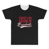 there's no crying in baseball All Over Men's T-shirt