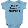 me sarcastic never Baby Onesie