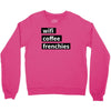 wifi, coffee, frenchies Crewneck Sweatshirt