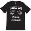 trust me i'm a ninja T-Shirt