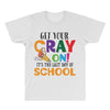Get Your Cray On It's Last Day Of School All Over Men's T-shirt