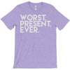 worst present ever T-Shirt