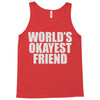 world's okayest friend Tank Top