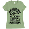 If Things Get Better With Age Then I'm Approaching Magnificent Ladies Fitted T-Shirt