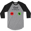 God Is Calling You 3/4 Sleeve Shirt