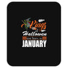 Halloween Kings Are Born In January Mousepad