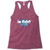 im cute no shit baby Racerback Tank