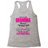 I&rsquo;m Called Grandma Because I&rsquo;m Way Too Cool To Be Called Grandma Racerback Tank