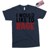 I WOULD LIKE TO RAGE Exclusive T-shirt